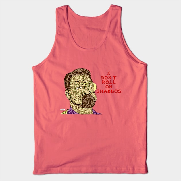 I Don't Roll On Shabbos Tank Top by NightserFineArts